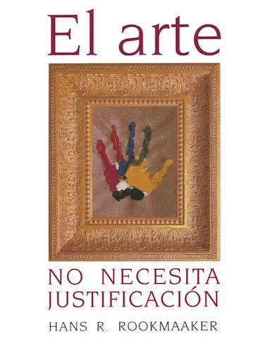 portada libro el arte no necesita justificacion hans r rookmaaker sola lectura blog cristiano portada libro el arte no necesita justificacion hans r rookmaaker sola lectura blog cristiano